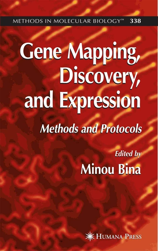 Gene Mapping, Discovery, and Expression: Methods and Protocols: 338 (Methods in Molecular Biology, 338)