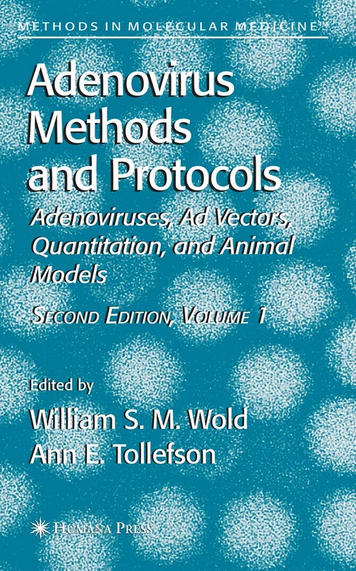 Adenovirus Methods and Protocols: Volume 1: Adenoviruses, Ad Vectors, Quantitation, and Animal Models: 130 (Methods in Molecular Medicine, 130)