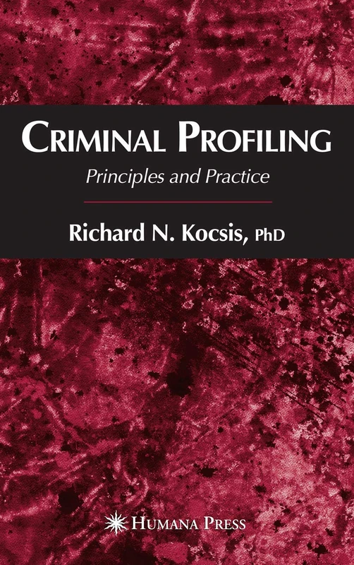 Criminal Profiling: Principles and Practice