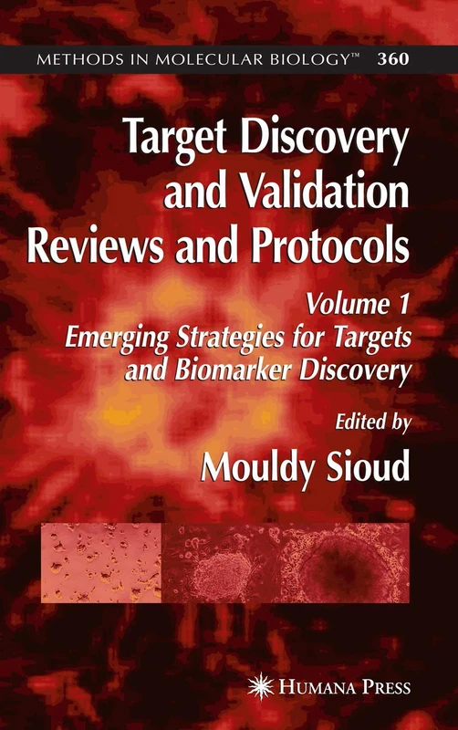 Target Discovery and Validation Reviews and Protocols: Emerging Strategies for Targets and Biomarker Discovery, Volume 1: 360 (Methods in Molecular Biology)