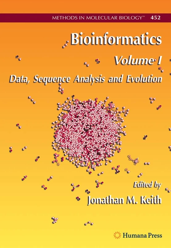 Bioinformatics: Volume I: Data, Sequence Analysis and Evolution: 452 (Methods in Molecular Biology, 452)