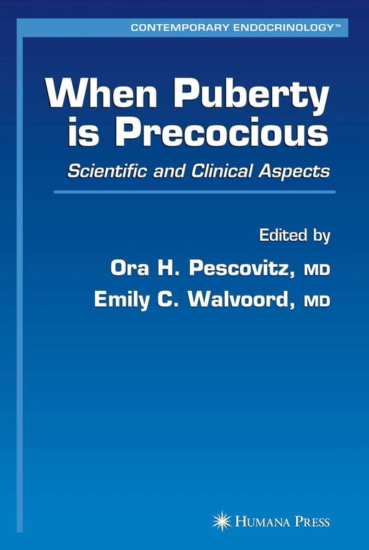When Puberty is Precocious: Scientific and Clinical Aspects (Contemporary Endocrinology)