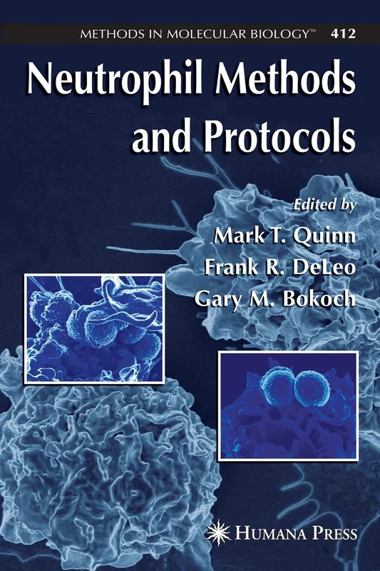 Neutrophil Methods and Protocols: 412 (Methods in Molecular Biology, 412)