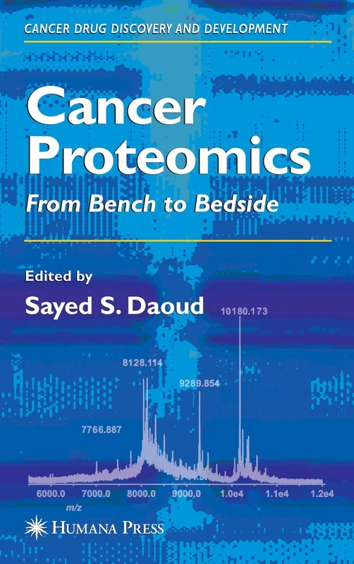 Cancer Proteomics: From Bench to Bedside (Cancer Drug Discovery and Development)