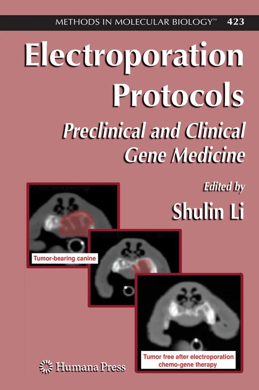Electroporation Protocols: Preclinical and Clinical Gene Medicine: 423 (Methods in Molecular Biology, 423)