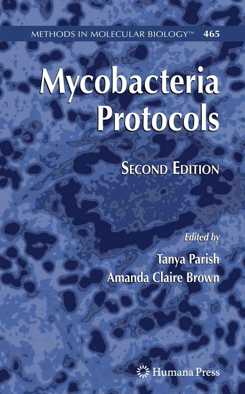 Mycobacteria Protocols: 465 (Methods in Molecular Biology, 465)