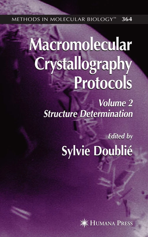 Macromolecular Crystallography Protocols, Volume 2: Structure Determination: 364 (Methods in Molecular Biology, 364)