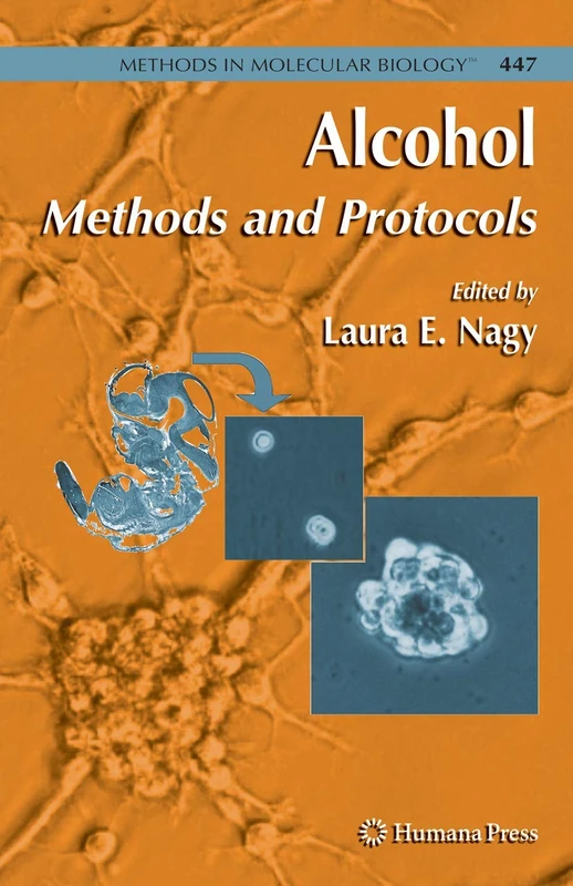 Alcohol: Methods and Protocols: 447 (Methods in Molecular Biology, 447)