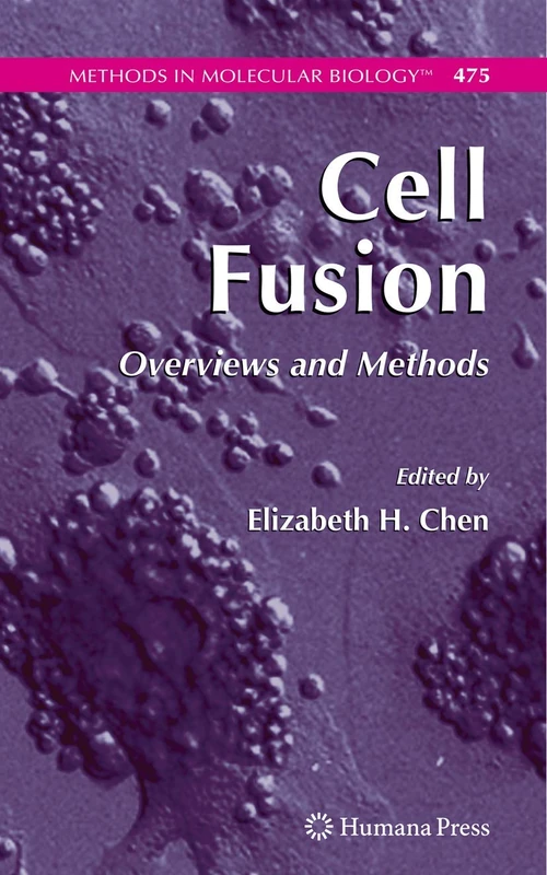 Cell Fusion: Overviews and Methods: 475 (Methods in Molecular Biology, 475)