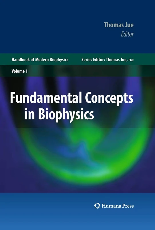 Fundamental Concepts in Biophysics: Volume 1 (Handbook of Modern Biophysics)