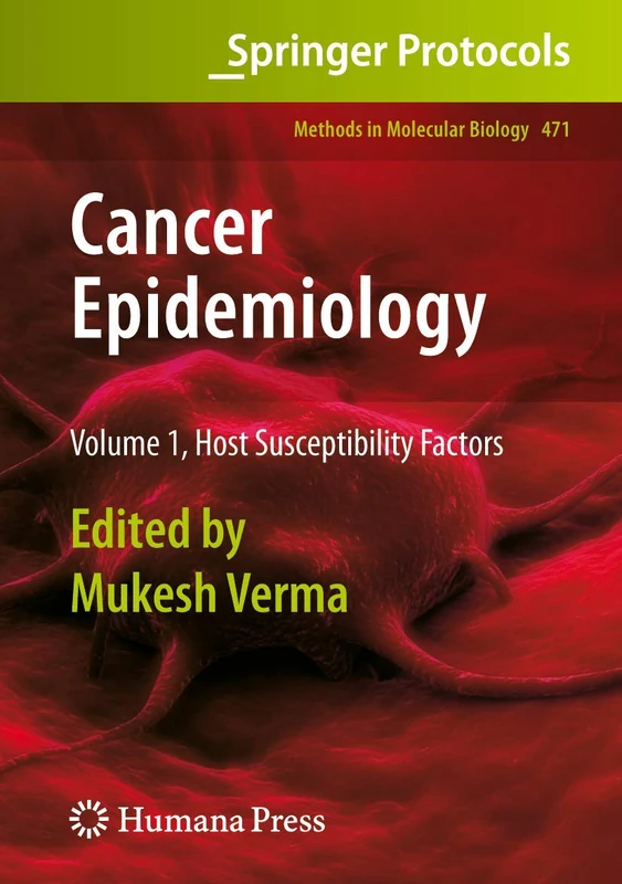 Cancer Epidemiology: Volume 1, Host Susceptibility Factors: 471 (Methods in Molecular Biology, 471)