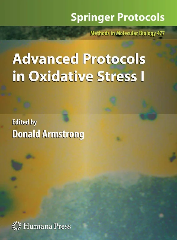 Advanced Protocols in Oxidative Stress I: 477 (Methods in Molecular Biology, 477)