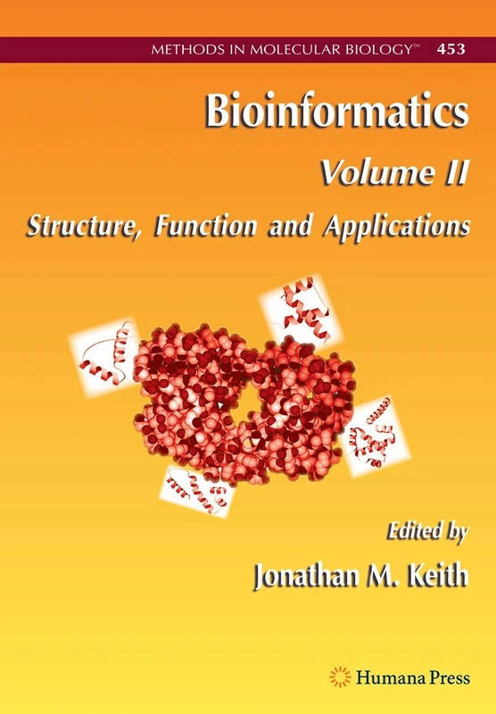 Bioinformatics: Volume II: Structure, Function and Applications: 453 (Methods in Molecular Biology, 453)