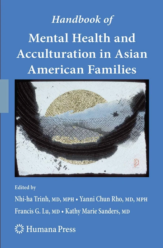 Handbook of Mental Health and Acculturation in Asian American Families (Current Clinical Psychiatry)