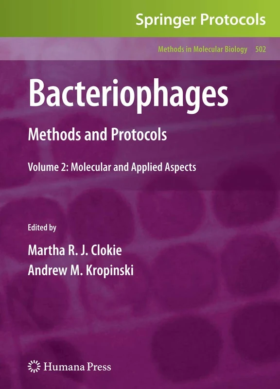 Bacteriophages: Methods and Protocols, Volume 2: Molecular and Applied Aspects: 502 (Methods in Molecular Biology, 502)