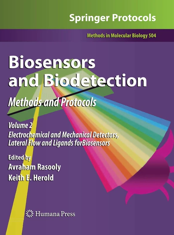 Biosensors and Biodetection: Methods and Protocols Volume 2: Electrochemical and Mechanical Detectors, Lateral Flow and Ligands for Biosensors: 504 (Methods in Molecular Biology, 504)