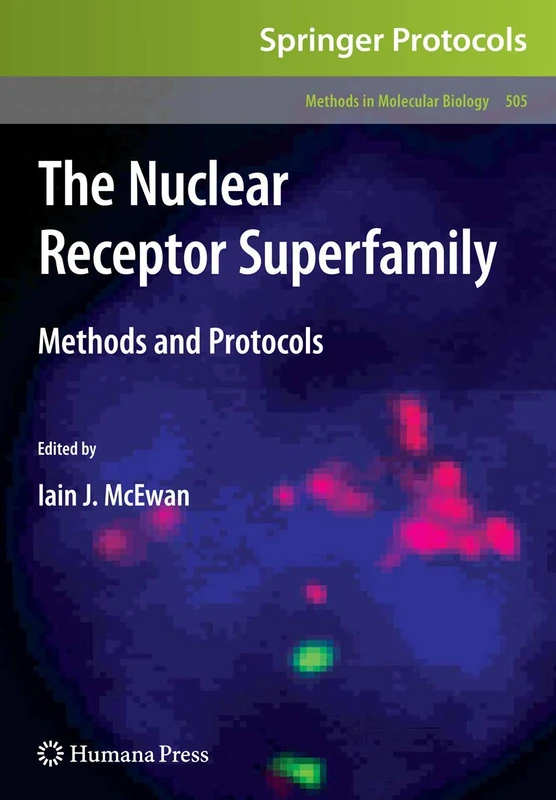 The Nuclear Receptor Superfamily: Methods and Protocols: 505 (Methods in Molecular Biology, 505)