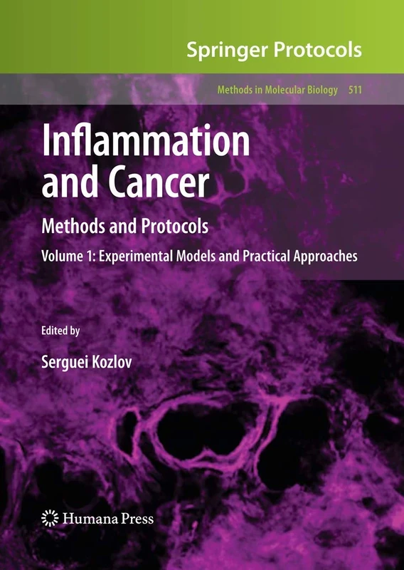 Inflammation and Cancer: Methods and Protocols: Volume 1, Experimental Models and Practical Approaches: 511 (Methods in Molecular Biology, 511)
