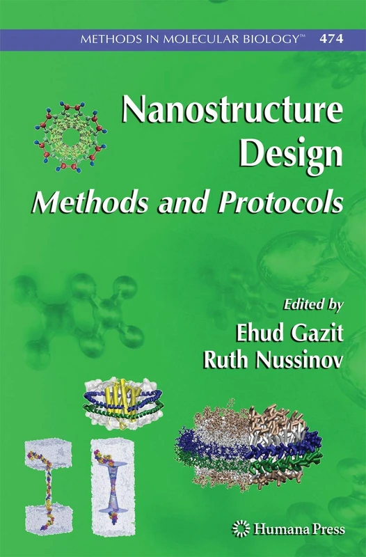 Nanostructure Design: Methods and Protocols: 474 (Methods in Molecular Biology, 474)
