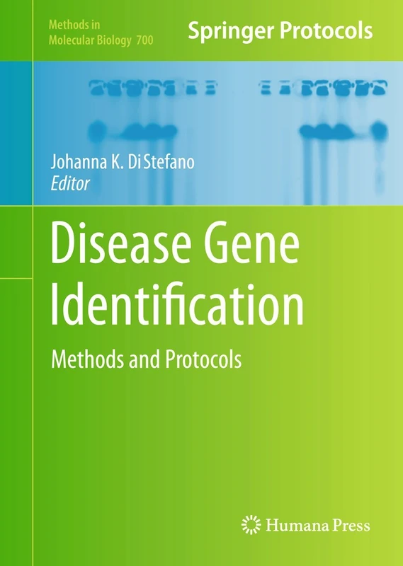 Disease Gene Identification: Methods and Protocols: 700 (Methods in Molecular Biology, 700)