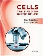 How Scientists Research Cells (Cells: The Building Blocks of Life)
