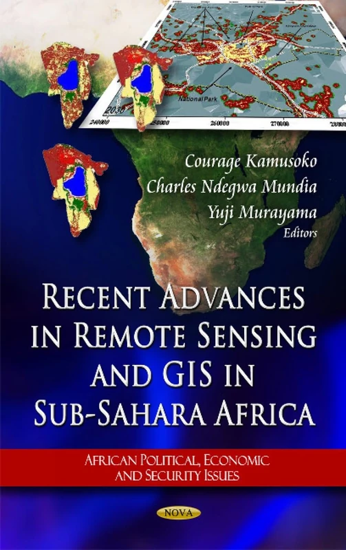 Recent Advances in Remote Sensing & GIS in Sub-Sahara Africa (African Political, Economic, and Security Issues)