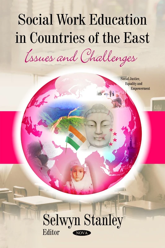 Social Work Education in Countries of the Wast: Issues & Challenges (Social Justice, Equality & Empowerment Series) (Social Justice, Equality and ... in a Competitive and Globalizing World)