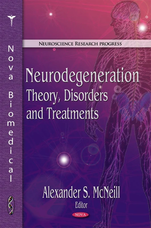 Neurodegeneration: Theory, Disorders & Treatments (Neuroscience Research Progress)