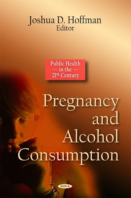 Pregnancy & Alcohol Consumption (Public Health in the 21st Century)