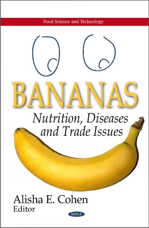 Bananas: Nutrition, Diseases & Trade Issues - Food Science Book