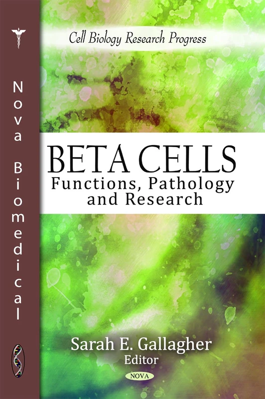 Beta Cells: Functions, Pathology & Research (Cell Biology Research Progress)