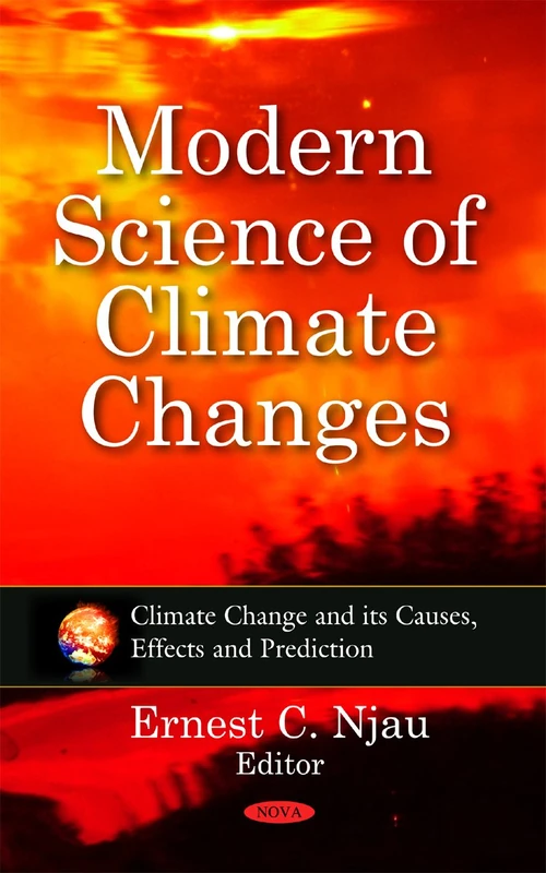 Modern Science of Climate Changes (Climate Change and Its Causes, Effects and Prediction)