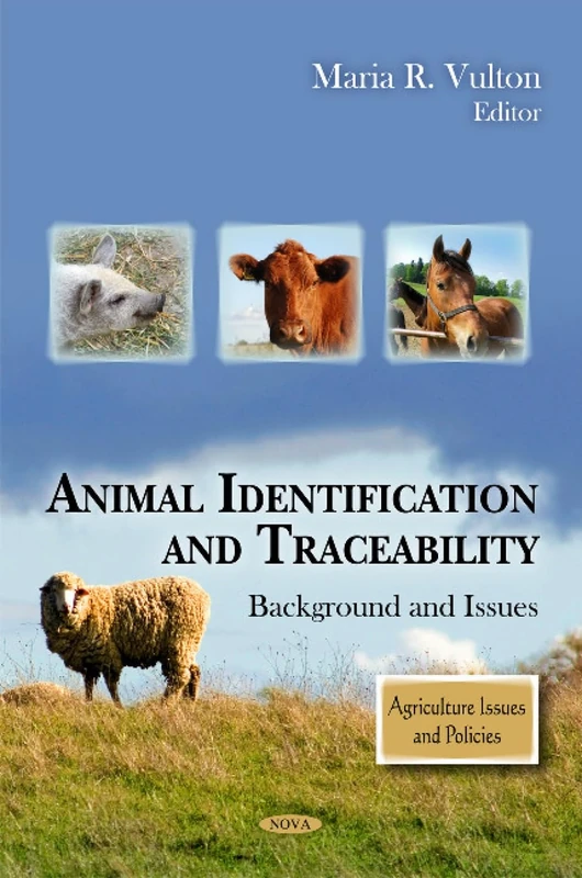 Animal Identification & Traceability: Background & Issues (Agricultural Issues and Policies)