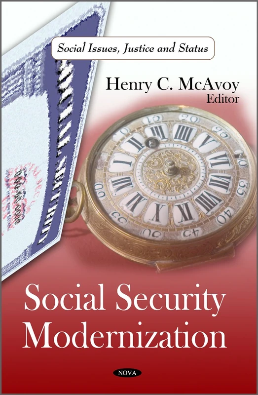 Social Security Modernization (Social Issues, Justice and Status: Aging Issues, Health and Financial Alternatives)