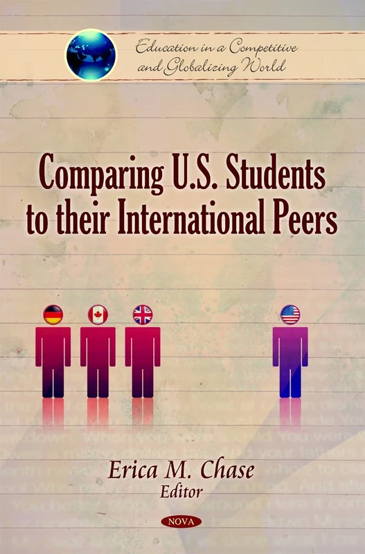 Comparing U.S. Students to Their International Peers (Education in a Competitive and Globalizing World)