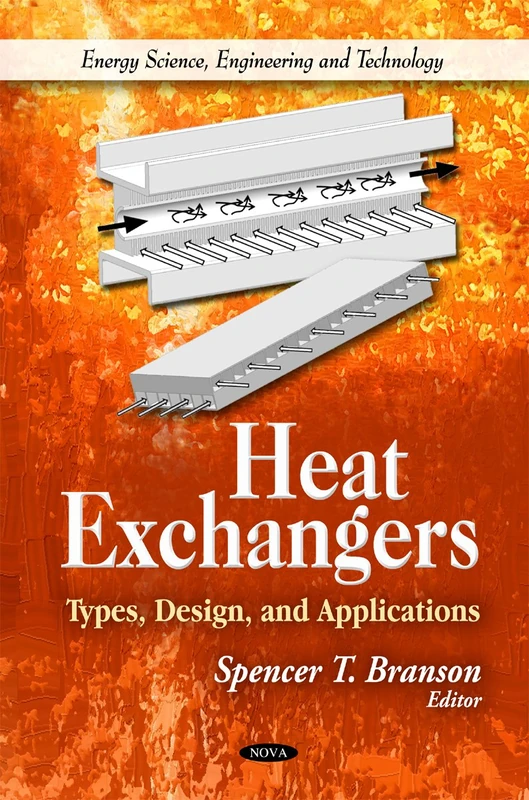 Heat Exchangers: Types, Design, & Applications (Energy Science, Engineering and Technology)