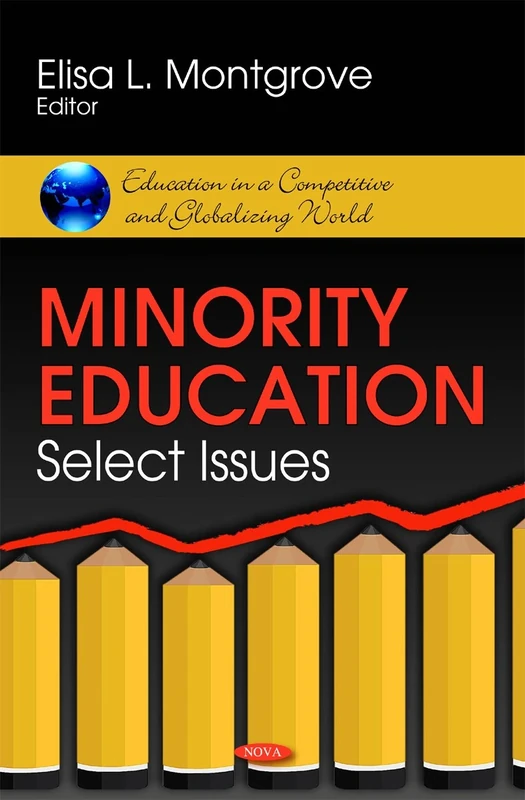 Minority Education: Select Issues (Education in a Competitive and Globalizing World)