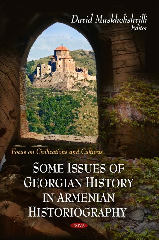 Some Issues of Georgian History in Armenian Historiography (Focus on Civilizations and Cultures)