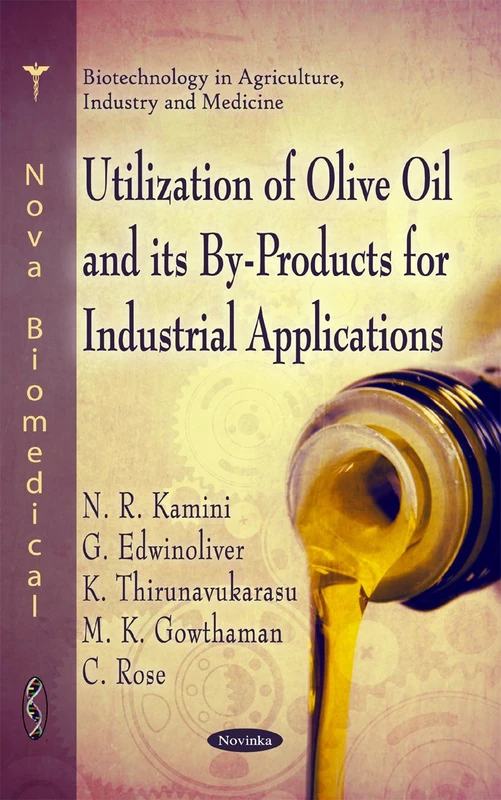 Utilization of Olive Oil & Its By-Products for Industrial Applications (Biotechnology in Agriculture, Industry and Medicine)