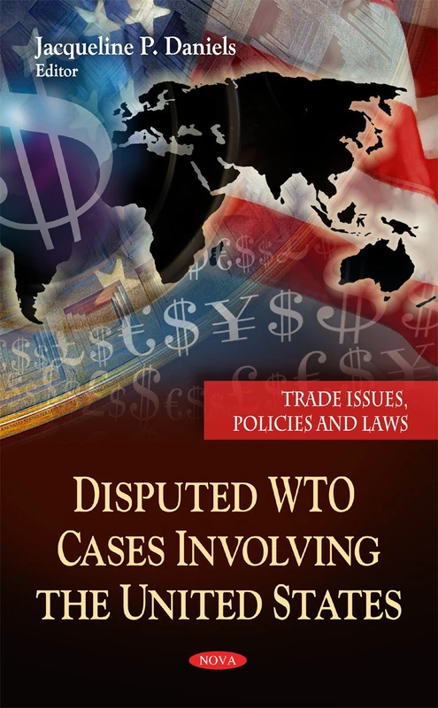 Disputed WTO Cases Involving the United States (Trade Issues, Policies and Laws)