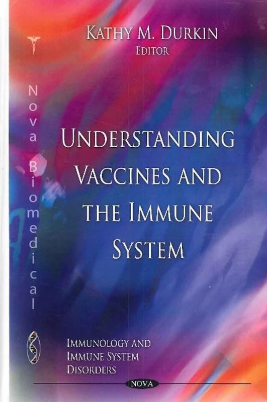 Understanding Vaccines & the Immune System (Immunology and Immune System Disorders) (Nova Biomedical)
