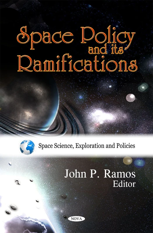 Space Policy & its Ramifications (Space Science, Exploration & Policies Series)