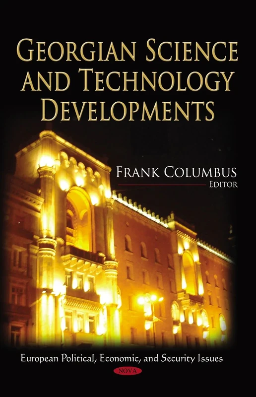 Georgian Science & Technology Developments (European Political, Economic & Security Issues Series)