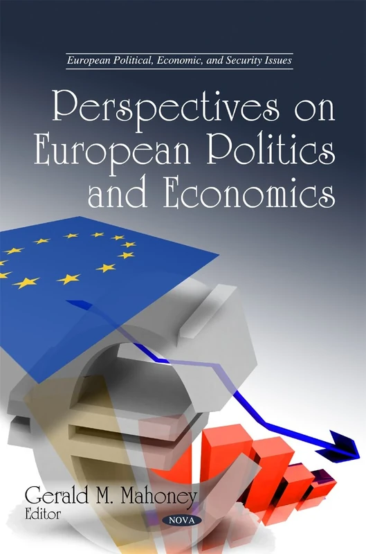 Perspectives on European Politics & Economics (European Political, Economic, and Security Issues)