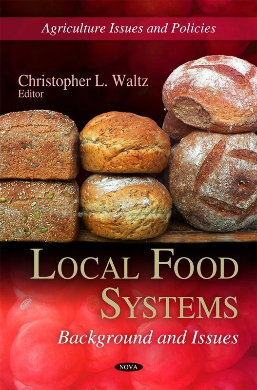 Local Food Systems: Background & Issues (Agriculture Issues and Policies)