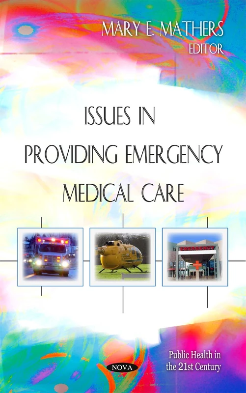 Issues in Providing Emergency Medical Care (Public Health in the 21st Century Series)