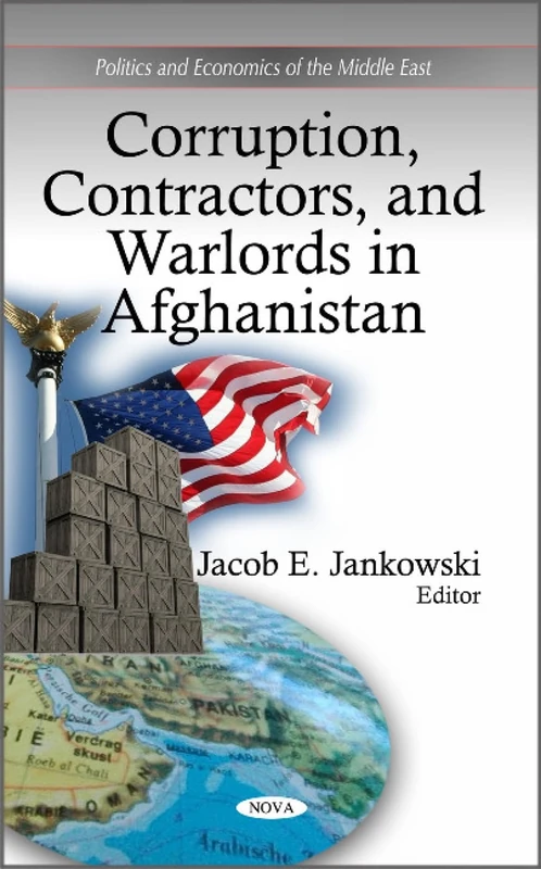 Corruption, Contractors & Warlords in Afghanistan (Politics and Economics of the Middle East)