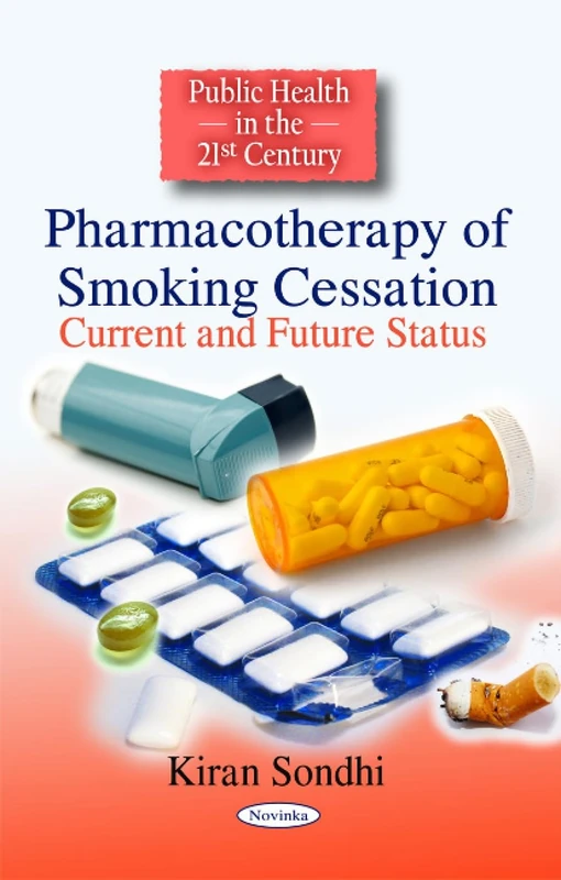 Pharmacotherapy of Smoking Cessation: Current & Future Status (Public Health in the 21st Century)
