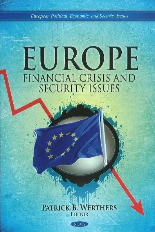 Europe: Financial Crisis & Security Issues - Nova Science