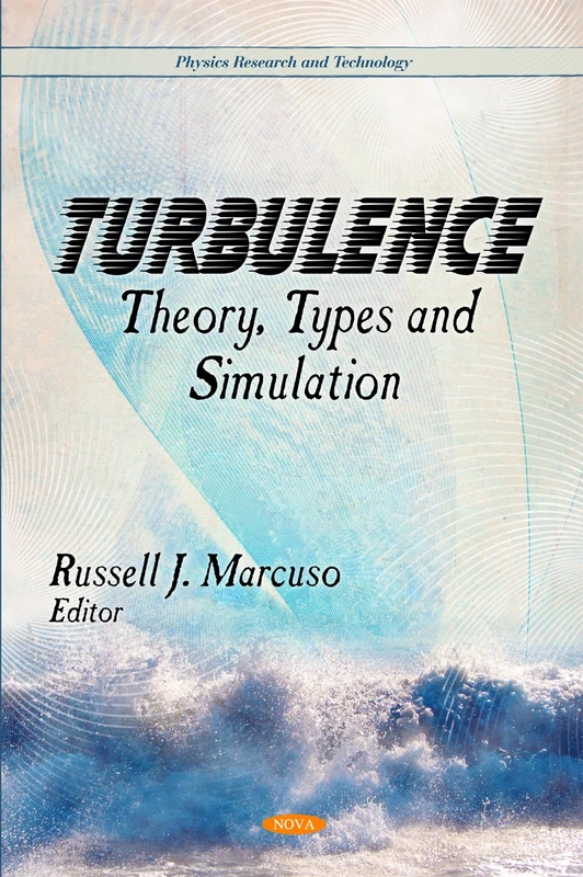 Turbulence: Theory, Types & Simulation (Physics Research and Technology)